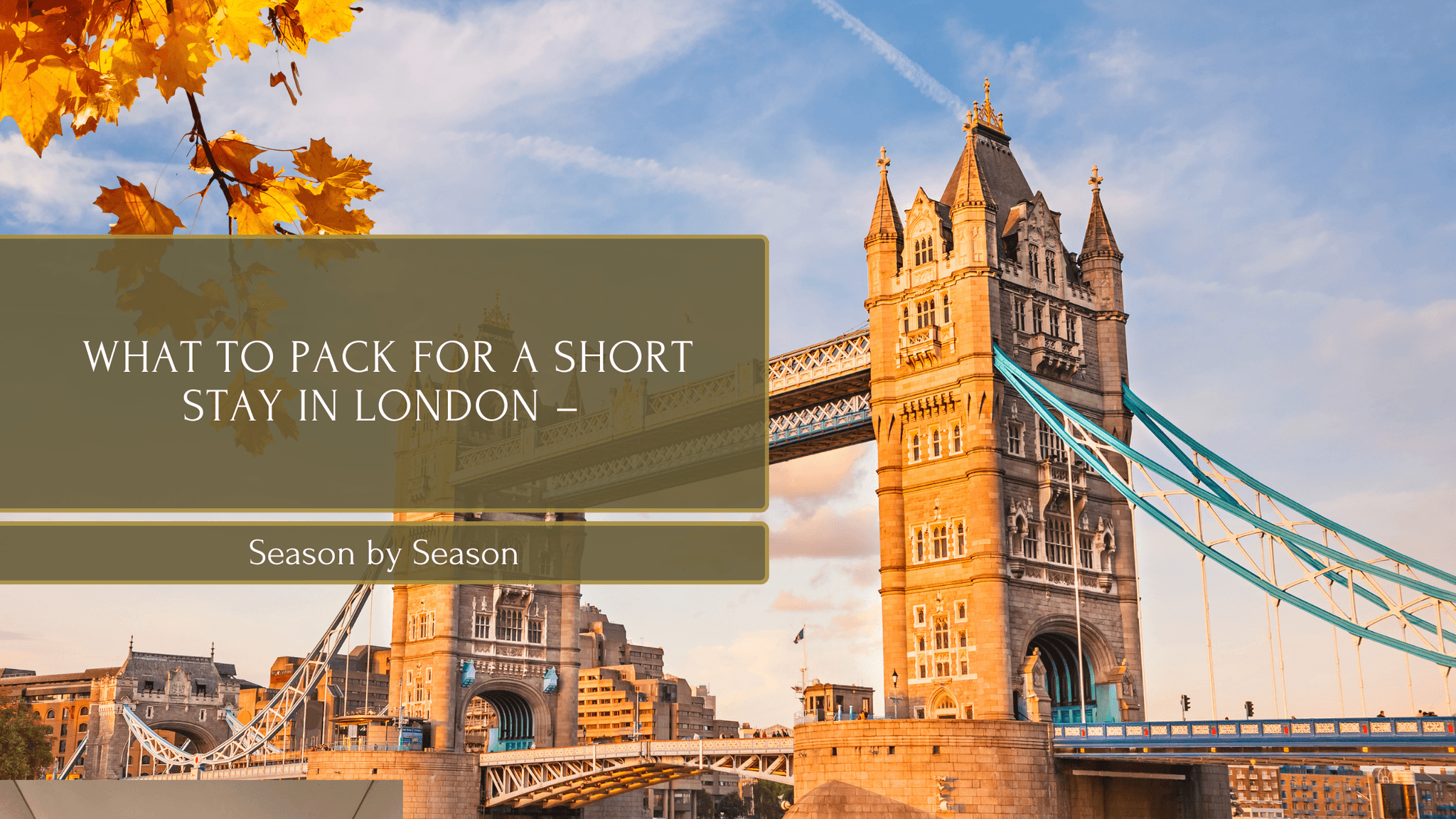 What to Pack for a Short Stay in London – Season by Season