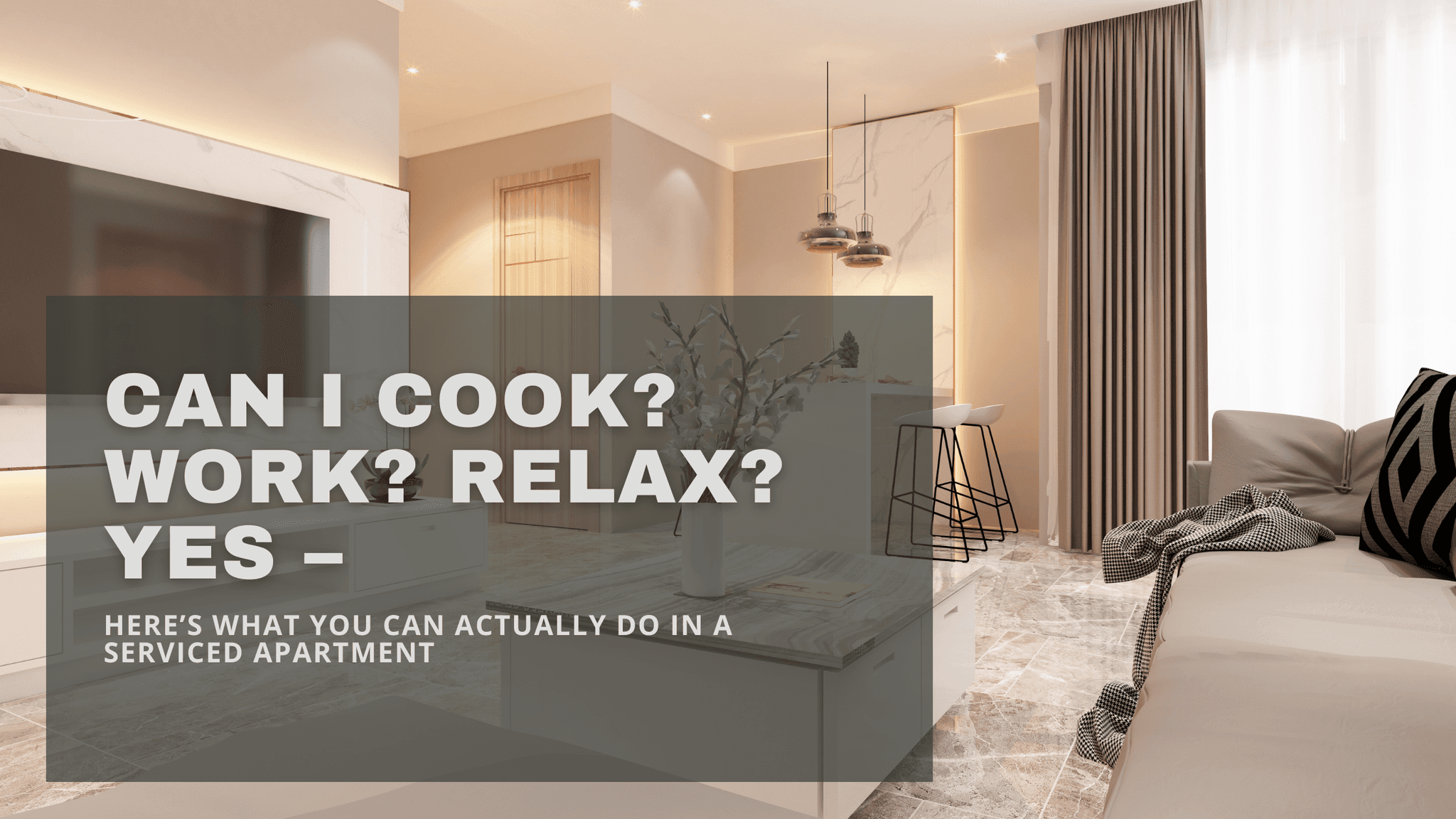 Can I Cook? Work? Relax? Yes – Here’s What You Can Actually Do in a Serviced Apartment
